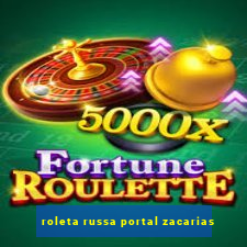 roleta russa portal zacarias